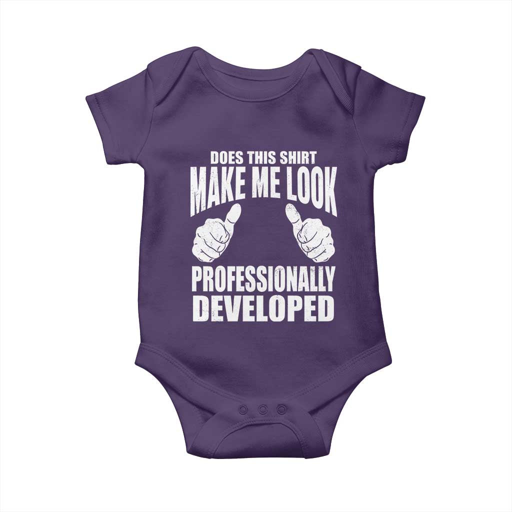 Funny Does This Shirt Make Me Look Professionally Developed Baby Onesie