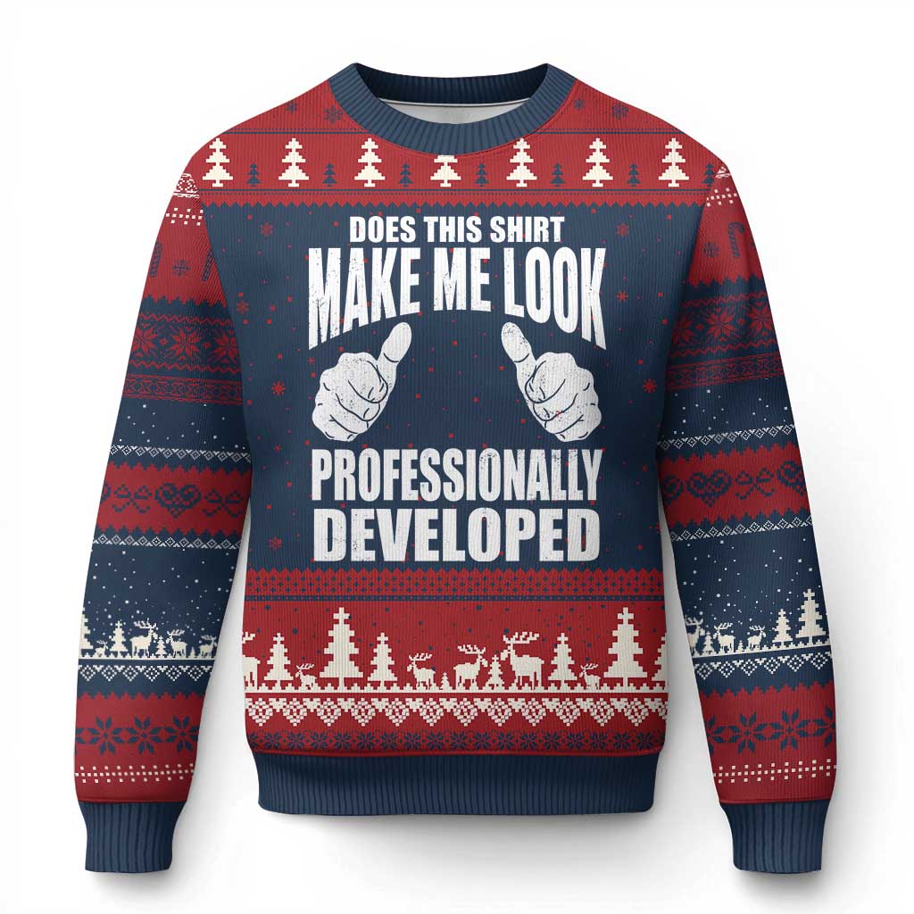 Funny Does This Shirt Make Me Look Professionally Developed Ugly Christmas Sweater