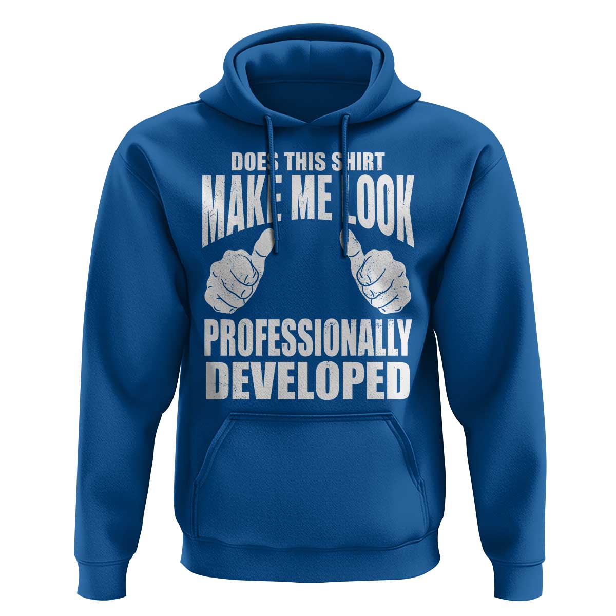Funny Does This Shirt Make Me Look Professionally Developed Hoodie