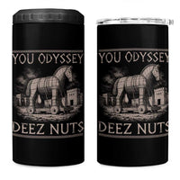 You Odyssey Deez Nuts Funny Trojan Horse 4 in 1 Can Cooler Tumbler Inappropriate Adult Humor Ancient Greek