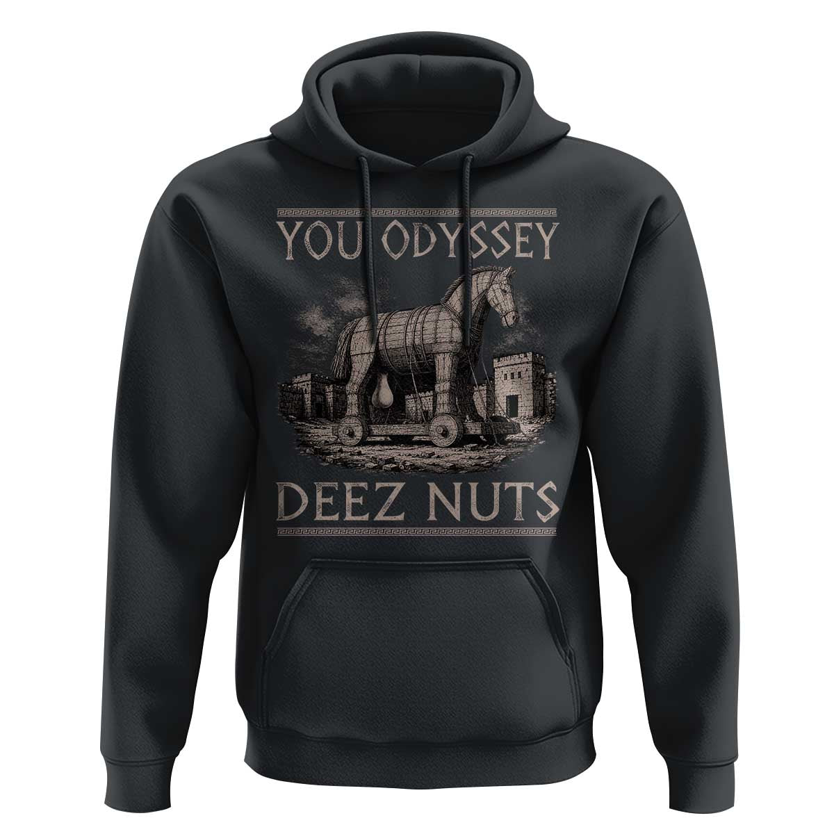 You Odyssey Deez Nuts Funny Trojan Horse Hoodie Inappropriate Adult Humor Ancient Greek