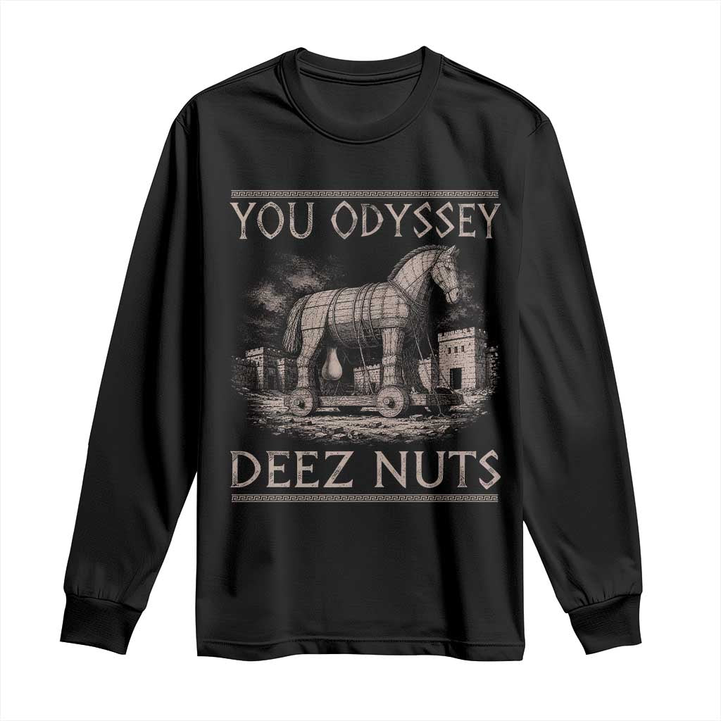 You Odyssey Deez Nuts Funny Trojan Horse Long Sleeve Shirt Inappropriate Adult Humor Ancient Greek