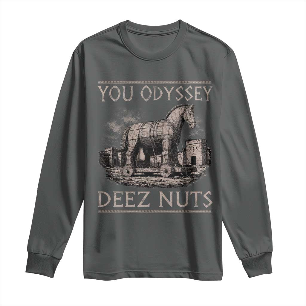 You Odyssey Deez Nuts Funny Trojan Horse Long Sleeve Shirt Inappropriate Adult Humor Ancient Greek