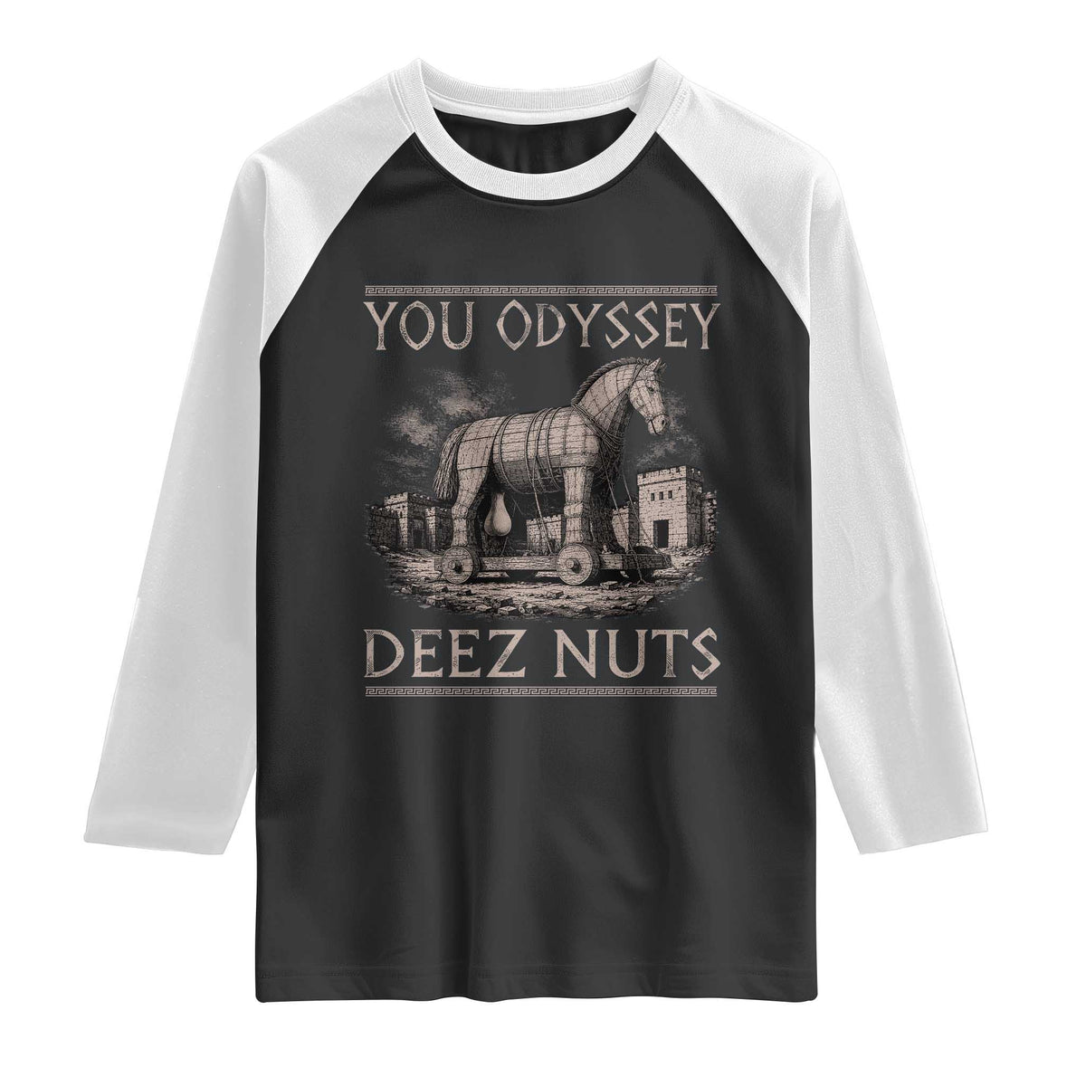 You Odyssey Deez Nuts Funny Trojan Horse Raglan Shirt Inappropriate Adult Humor Ancient Greek
