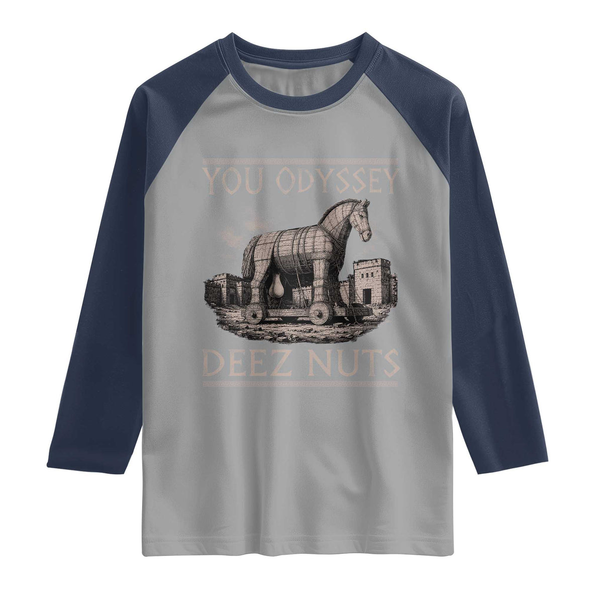 You Odyssey Deez Nuts Funny Trojan Horse Raglan Shirt Inappropriate Adult Humor Ancient Greek
