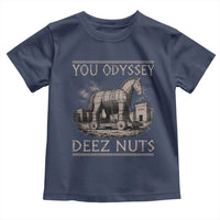 You Odyssey Deez Nuts Funny Trojan Horse Toddler T Shirt Inappropriate Adult Humor Ancient Greek