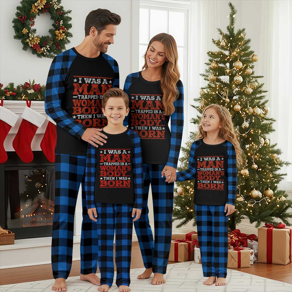 I Was A Man Trapped In A Woman's Body Then I Was Born Plaid Pajama Set Dark Humor