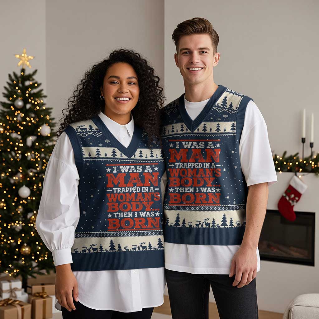 I Was A Man Trapped In A Woman's Body Then I Was Born V-Neck Knit Sweater Vest Dark Humor