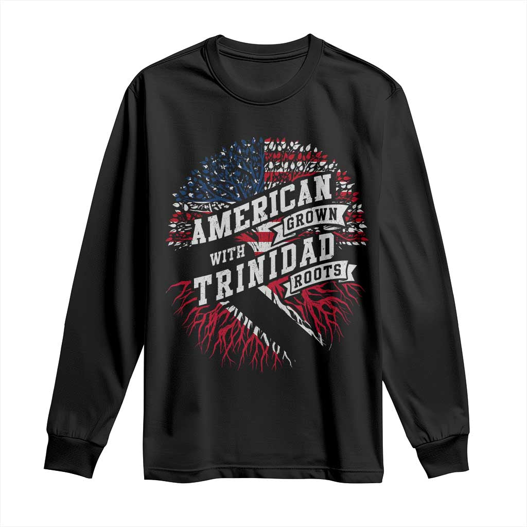 American Grown WIth Trinidad Roots Long Sleeve Shirt Proud Trinidadian and Tobagonian Americans