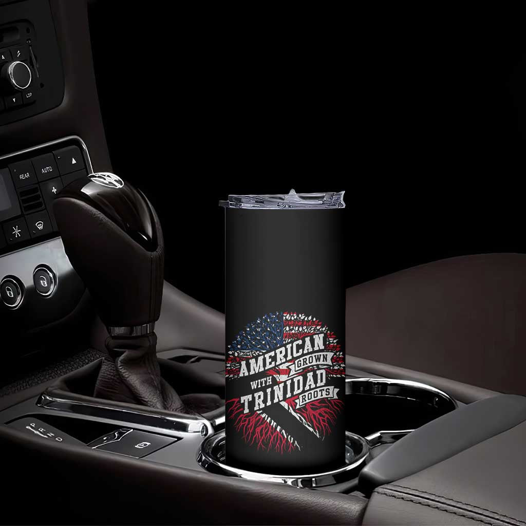 American Grown WIth Trinidad Roots Skinny Tumbler Proud Trinidadian and Tobagonian Americans