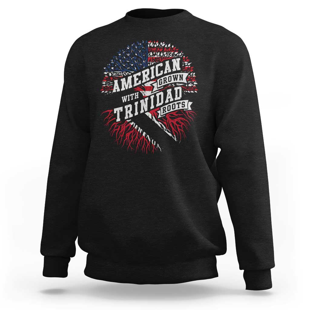 American Grown WIth Trinidad Roots Sweatshirt Proud Trinidadian and Tobagonian Americans