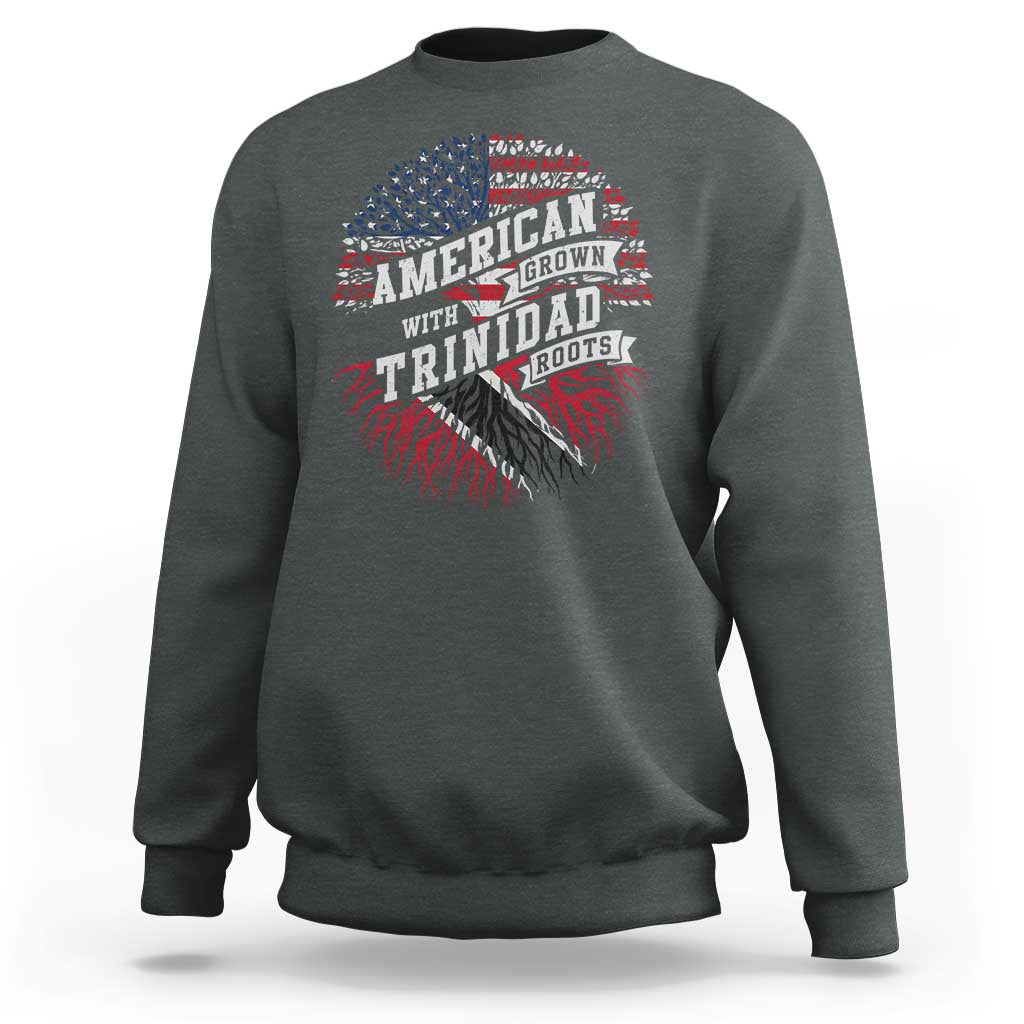 American Grown WIth Trinidad Roots Sweatshirt Proud Trinidadian and Tobagonian Americans