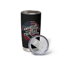 American Grown WIth Trinidad Roots Tumbler Cup Proud Trinidadian and Tobagonian Americans