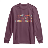 Read Books Lift Weights Fight Fascists Long Sleeve Shirt - Wonder Print Shop