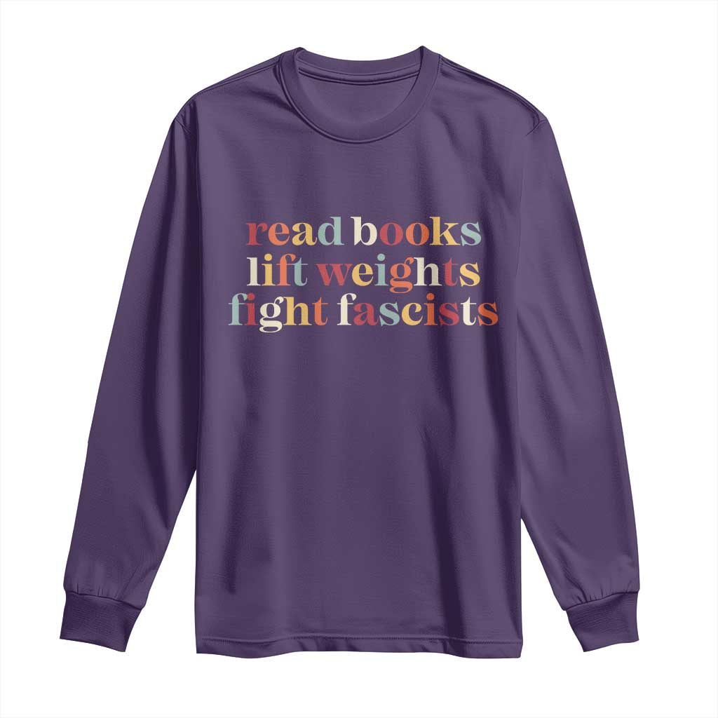 Read Books Lift Weights Fight Fascists Long Sleeve Shirt - Wonder Print Shop