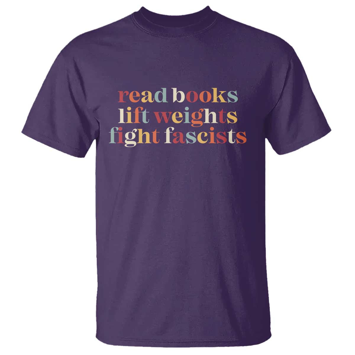 Read Books Lift Weights Fight Fascists T Shirt - Wonder Print Shop