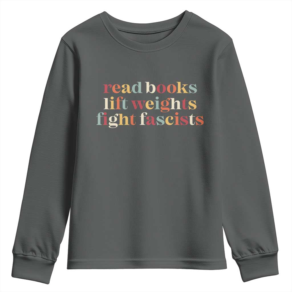 Read Books Lift Weights Fight Fascists Youth Sweatshirt - Wonder Print Shop