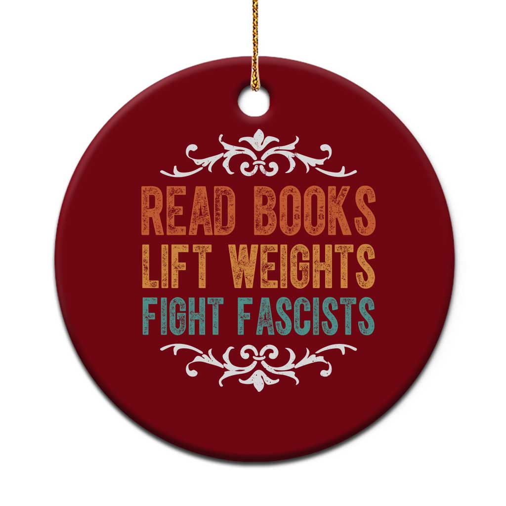 Read Books Lift Weights Fight Fascists Ceramic Ornament Reading Activism - Wonder Print Shop