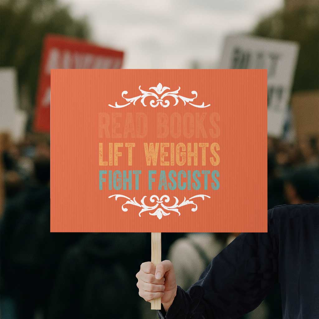 Read Books Lift Weights Fight Fascists Protest Sign Reading Activism - Wonder Print Shop