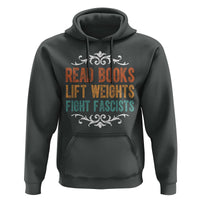 Read Books Lift Weights Fight Fascists Hoodie Reading Activism - Wonder Print Shop