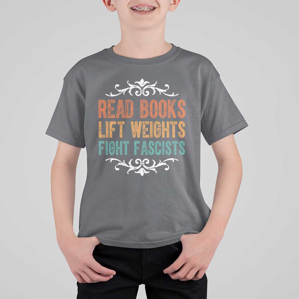 Read Books Lift Weights Fight Fascists T Shirt For Kid Reading Activism - Wonder Print Shop