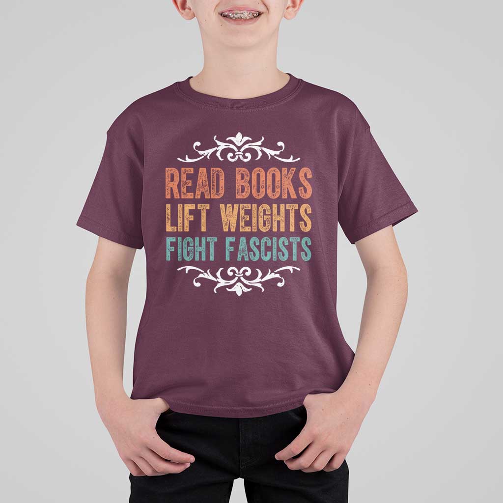 Read Books Lift Weights Fight Fascists T Shirt For Kid Reading Activism - Wonder Print Shop