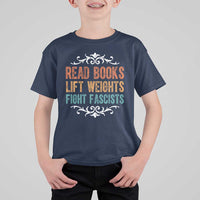 Read Books Lift Weights Fight Fascists T Shirt For Kid Reading Activism - Wonder Print Shop