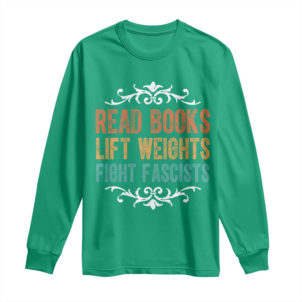 Read Books Lift Weights Fight Fascists Long Sleeve Shirt Reading Activism - Wonder Print Shop
