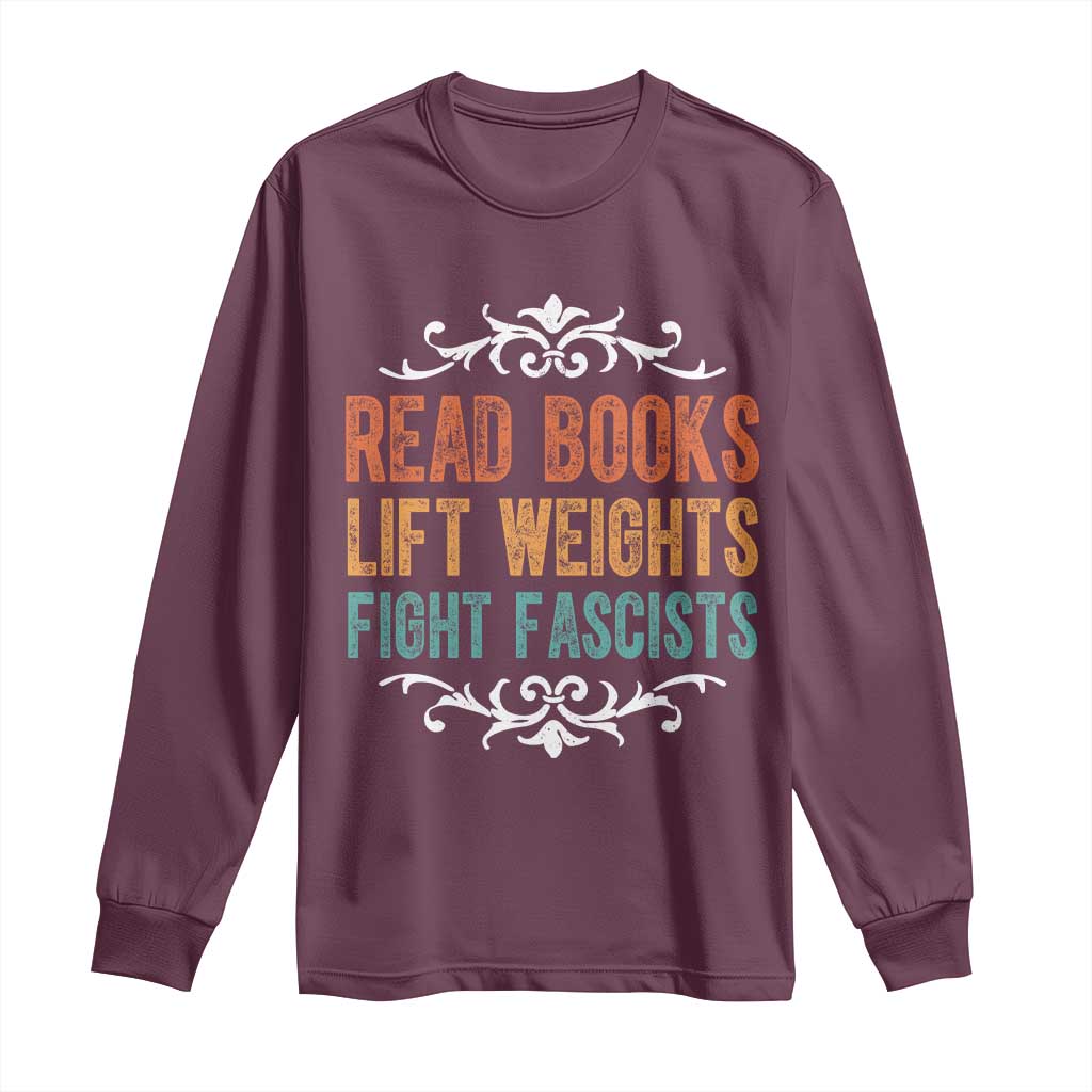 Read Books Lift Weights Fight Fascists Long Sleeve Shirt Reading Activism - Wonder Print Shop