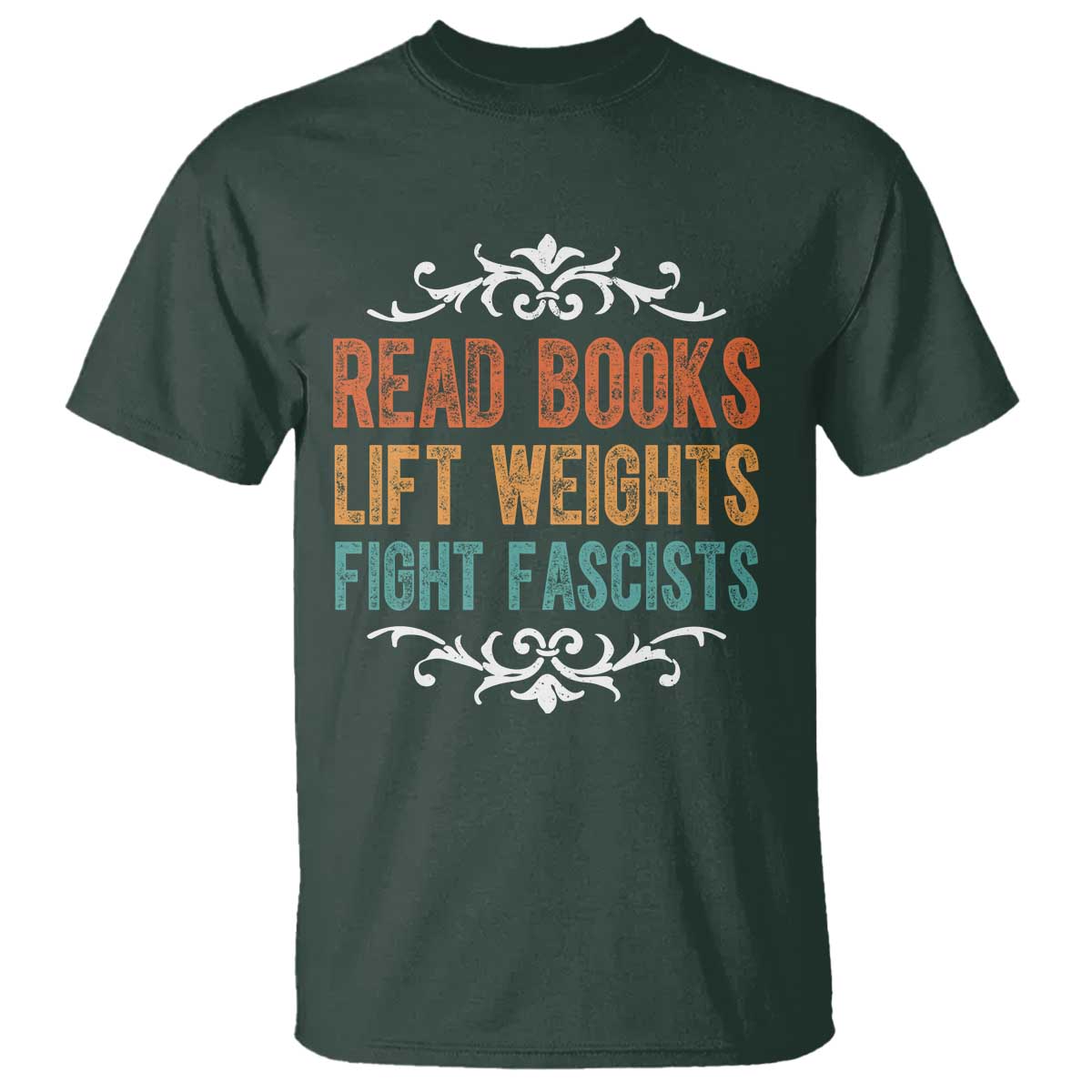 Read Books Lift Weights Fight Fascists T Shirt Reading Activism - Wonder Print Shop
