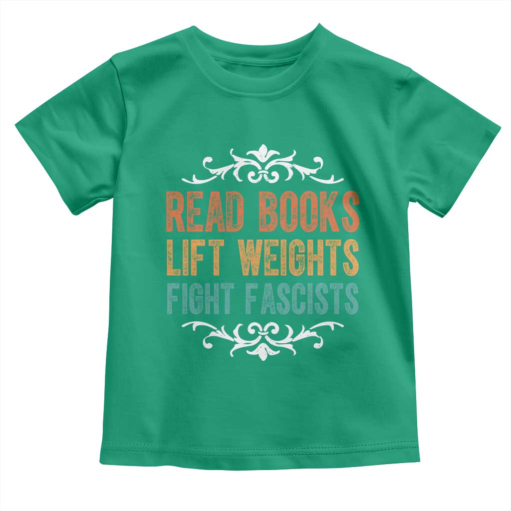 Read Books Lift Weights Fight Fascists Toddler T Shirt Reading Activism - Wonder Print Shop