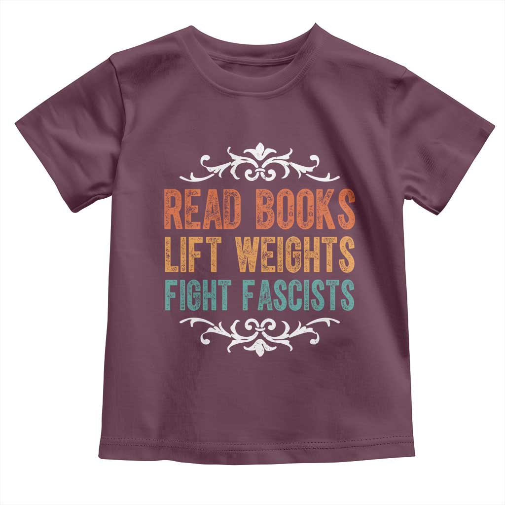 Read Books Lift Weights Fight Fascists Toddler T Shirt Reading Activism - Wonder Print Shop