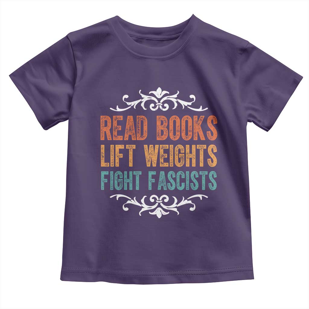 Read Books Lift Weights Fight Fascists Toddler T Shirt Reading Activism - Wonder Print Shop