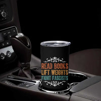 Read Books Lift Weights Fight Fascists Tumbler Cup Reading Activism - Wonder Print Shop