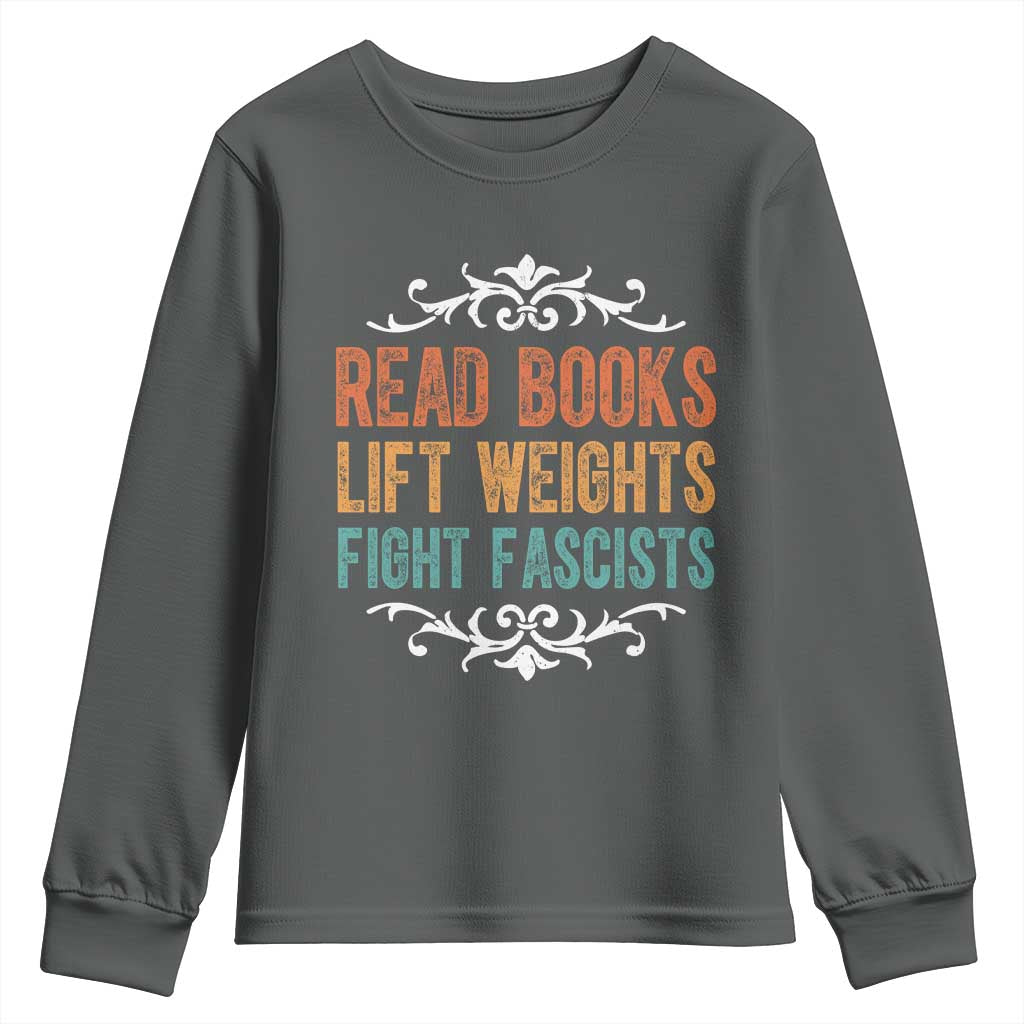 Read Books Lift Weights Fight Fascists Youth Sweatshirt Reading Activism - Wonder Print Shop