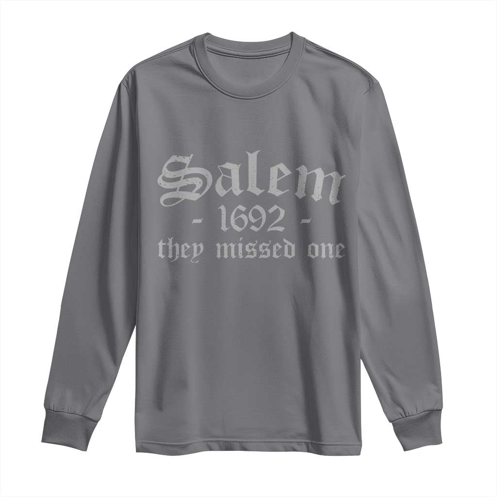 Salem 1692 They Missed One Long Sleeve Shirt Halloween Feminist Witch Trials Gothic - Wonder Print Shop