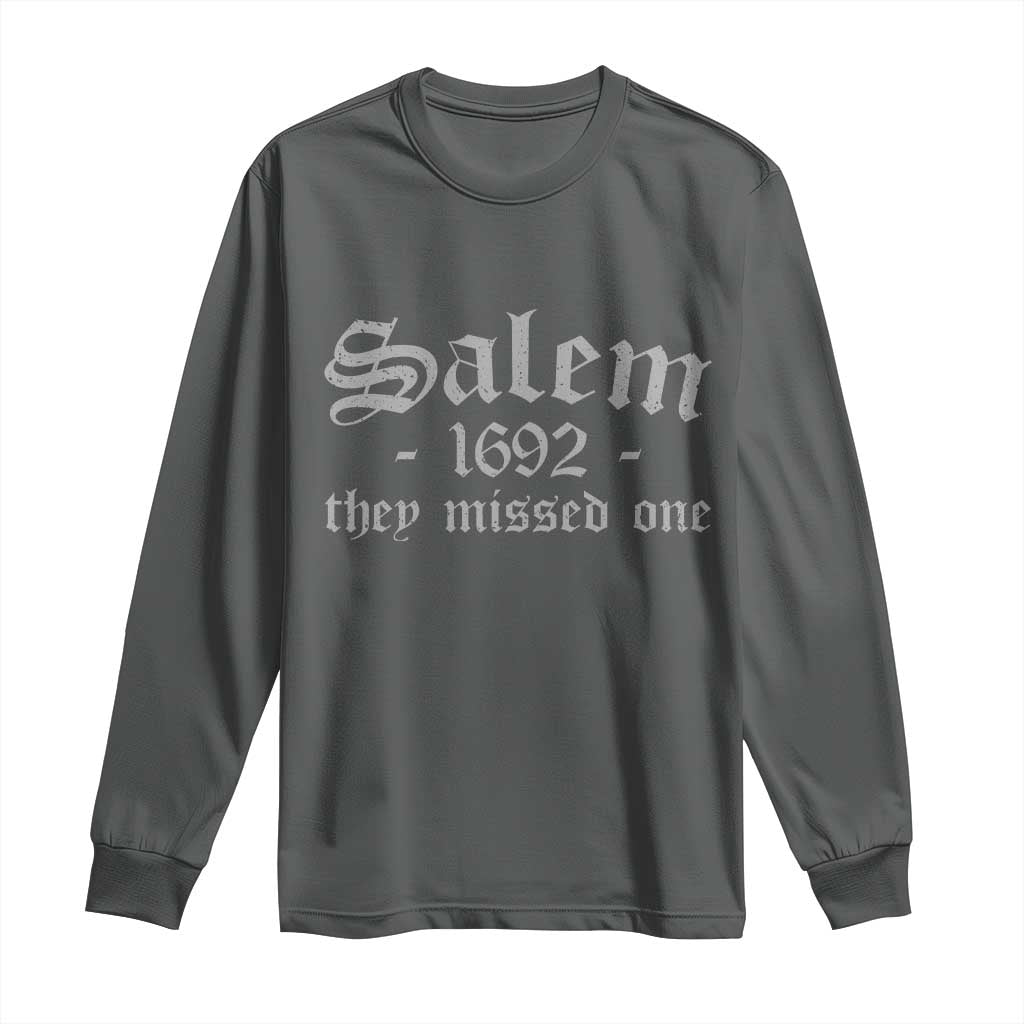 Salem 1692 They Missed One Long Sleeve Shirt Halloween Feminist Witch Trials Gothic - Wonder Print Shop