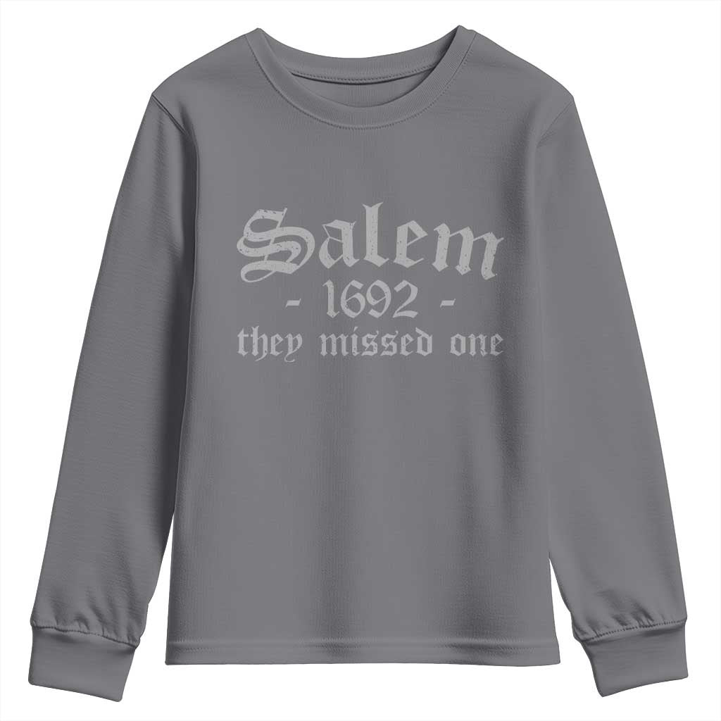 Salem 1692 They Missed One Youth Sweatshirt Halloween Feminist Witch Trials Gothic - Wonder Print Shop