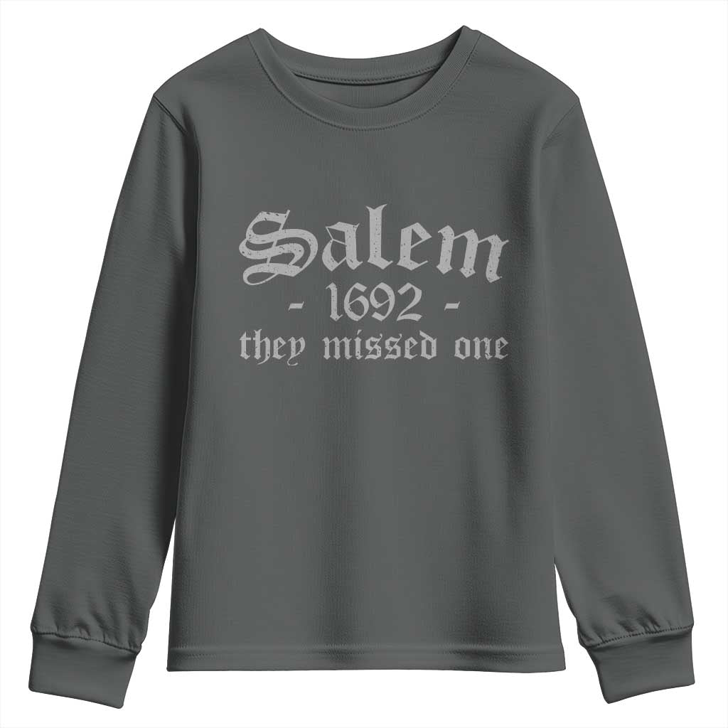 Salem 1692 They Missed One Youth Sweatshirt Halloween Feminist Witch Trials Gothic - Wonder Print Shop