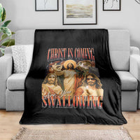 Christ Is Coming Are You Swallowing Throw Blanket Funny Offensive Jesus Christian - Wonder Print Shop