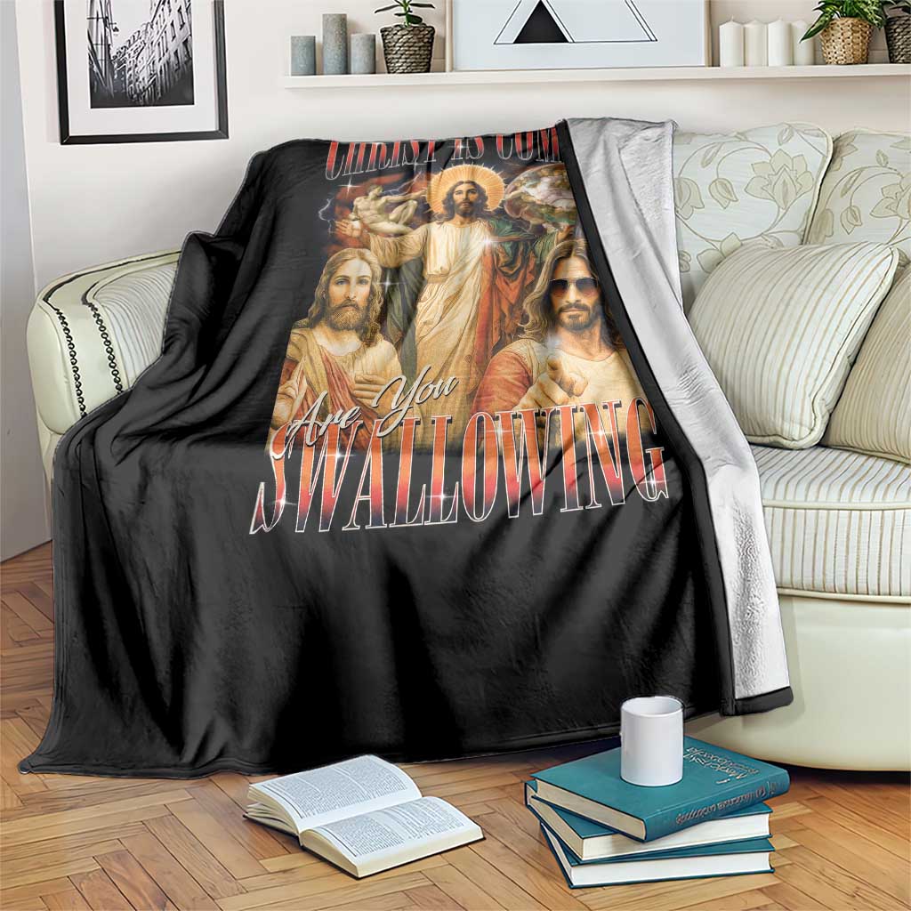 Christ Is Coming Are You Swallowing Throw Blanket Funny Offensive Jesus Christian - Wonder Print Shop