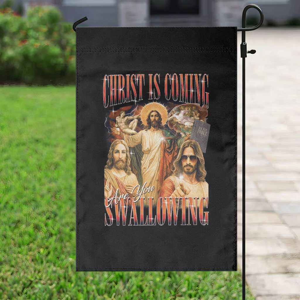 Christ Is Coming Are You Swallowing Garden Flag Funny Offensive Jesus Christian - Wonder Print Shop