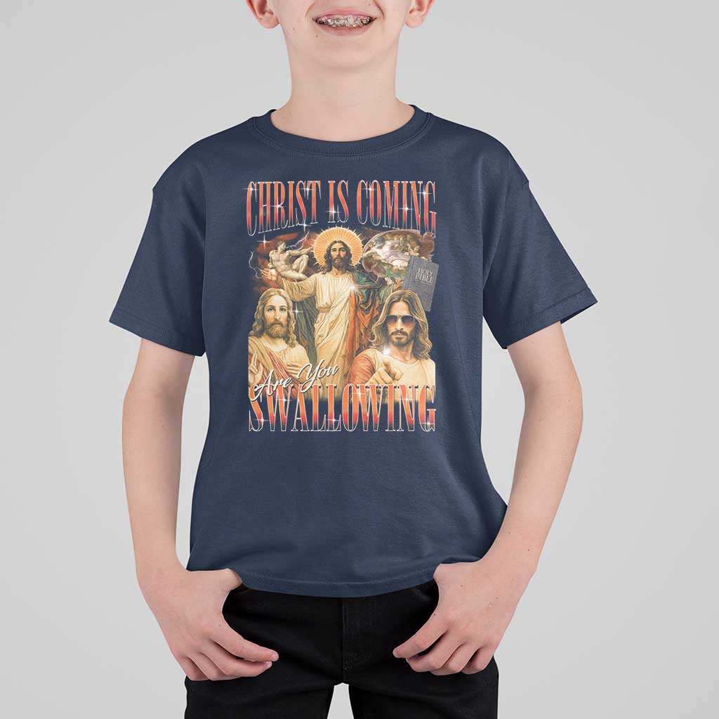 Christ Is Coming Are You Swallowing T Shirt For Kid Funny Offensive Jesus Christian - Wonder Print Shop