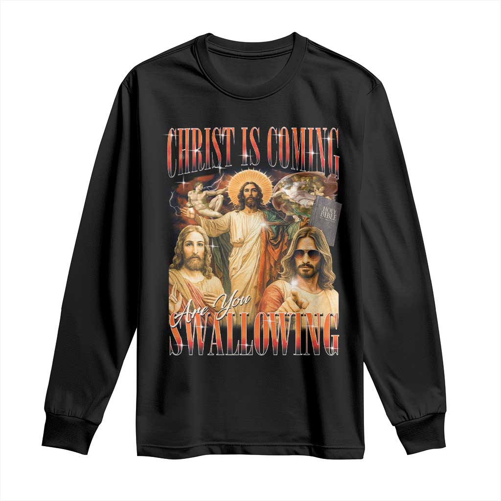 Christ Is Coming Are You Swallowing Long Sleeve Shirt Funny Offensive Jesus Christian - Wonder Print Shop