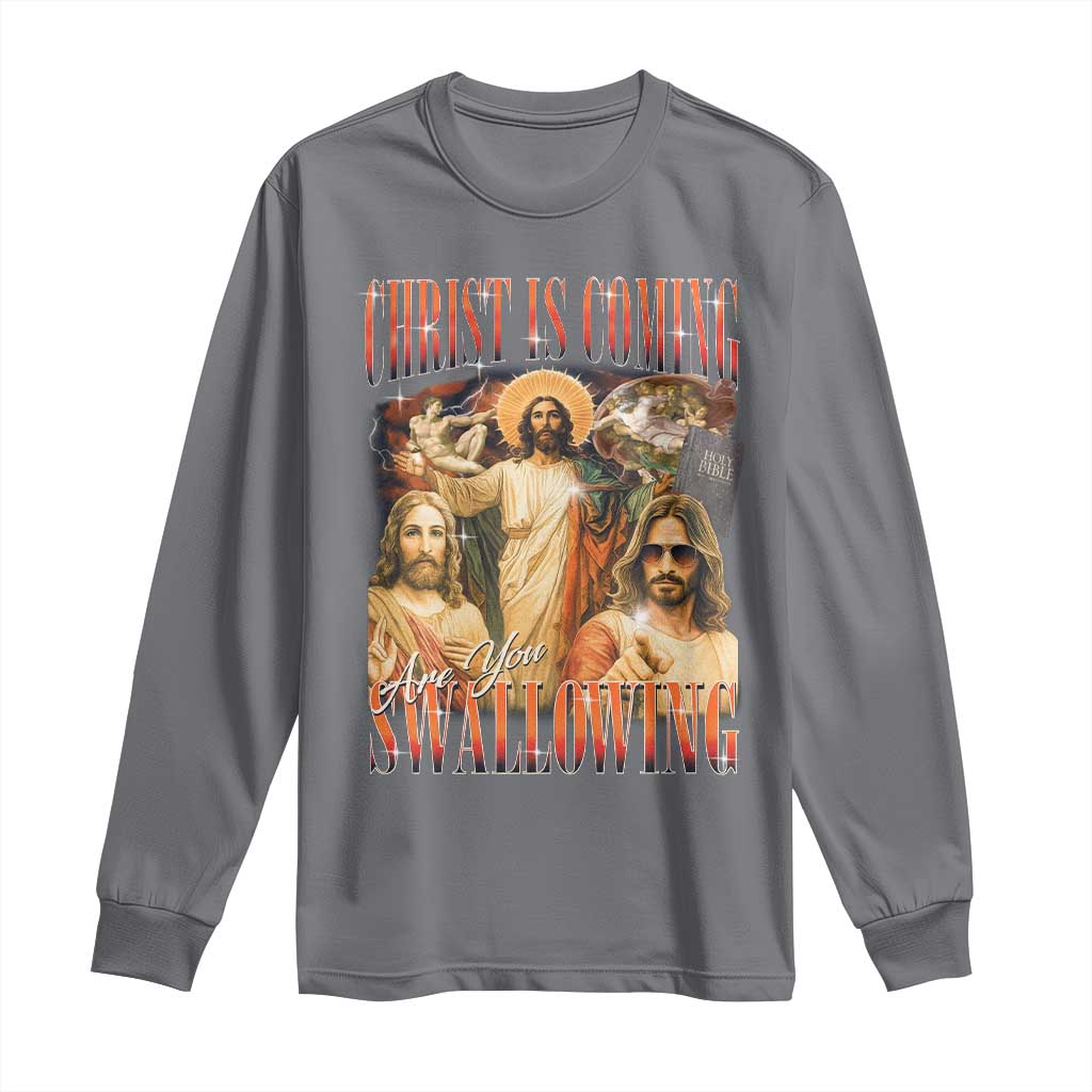 Christ Is Coming Are You Swallowing Long Sleeve Shirt Funny Offensive Jesus Christian - Wonder Print Shop