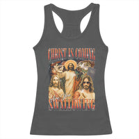 Christ Is Coming Are You Swallowing Racerback Tank Top Funny Offensive Jesus Christian - Wonder Print Shop