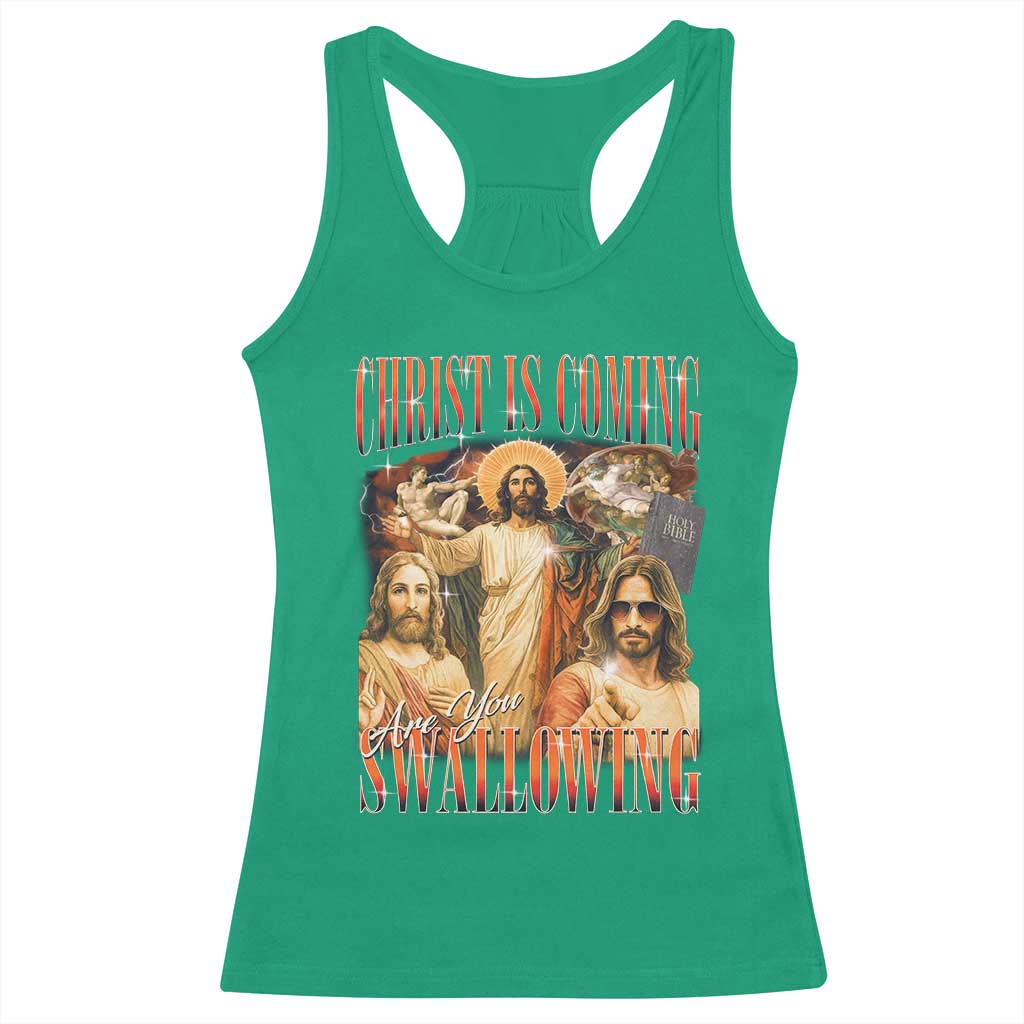 Christ Is Coming Are You Swallowing Racerback Tank Top Funny Offensive Jesus Christian - Wonder Print Shop