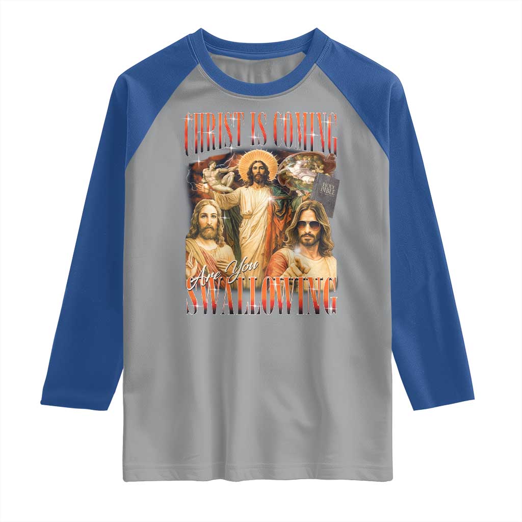 Christ Is Coming Are You Swallowing Raglan Shirt Funny Offensive Jesus Christian - Wonder Print Shop