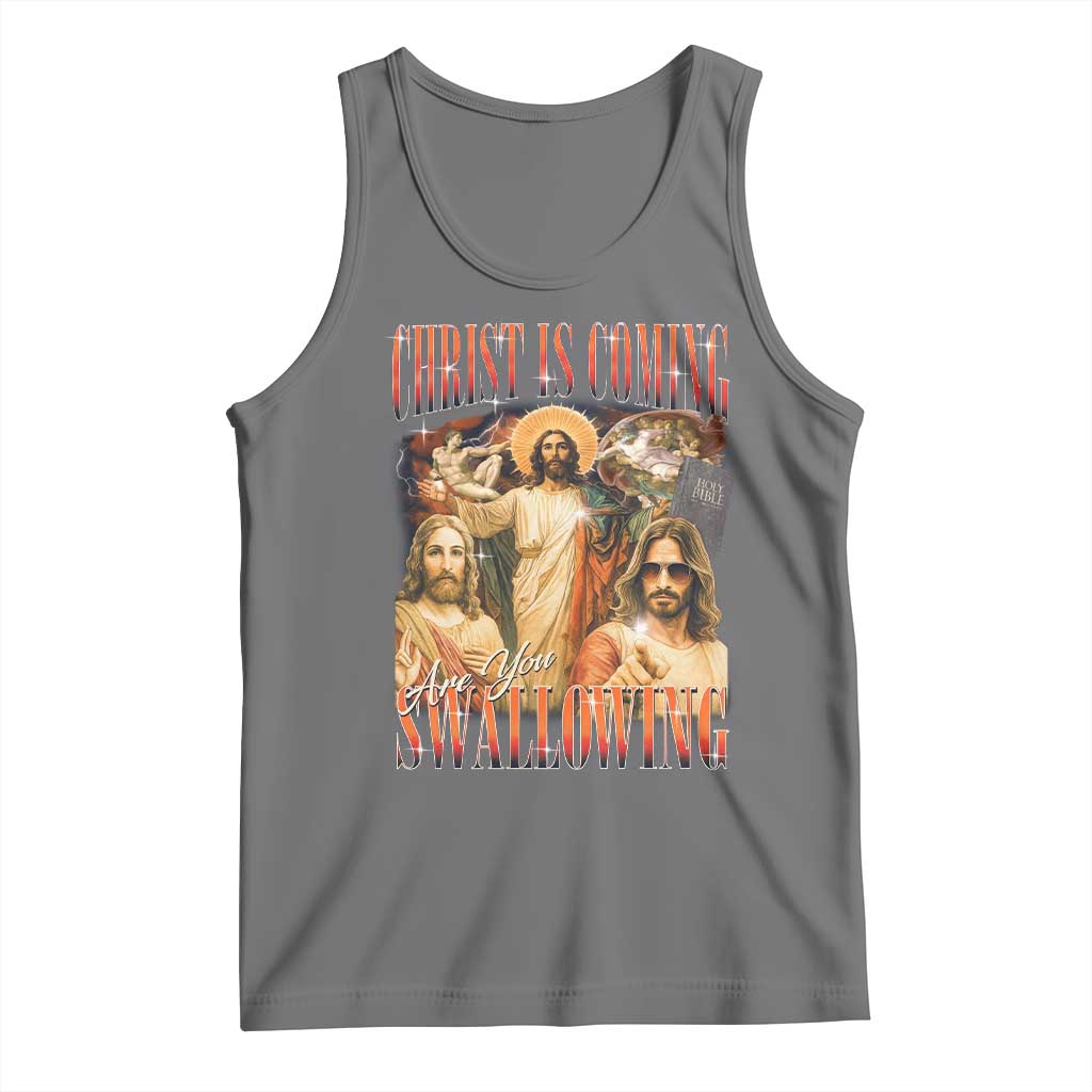 Christ Is Coming Are You Swallowing Tank Top Funny Offensive Jesus Christian - Wonder Print Shop