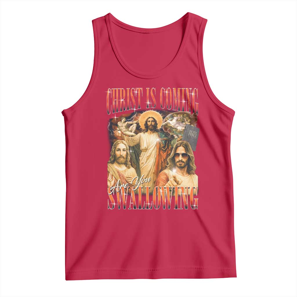 Christ Is Coming Are You Swallowing Tank Top Funny Offensive Jesus Christian - Wonder Print Shop